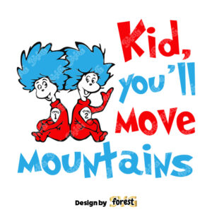 Kid You Will Move Mountains SVG Dr Seuss SVG Dr Seuss Hat 0