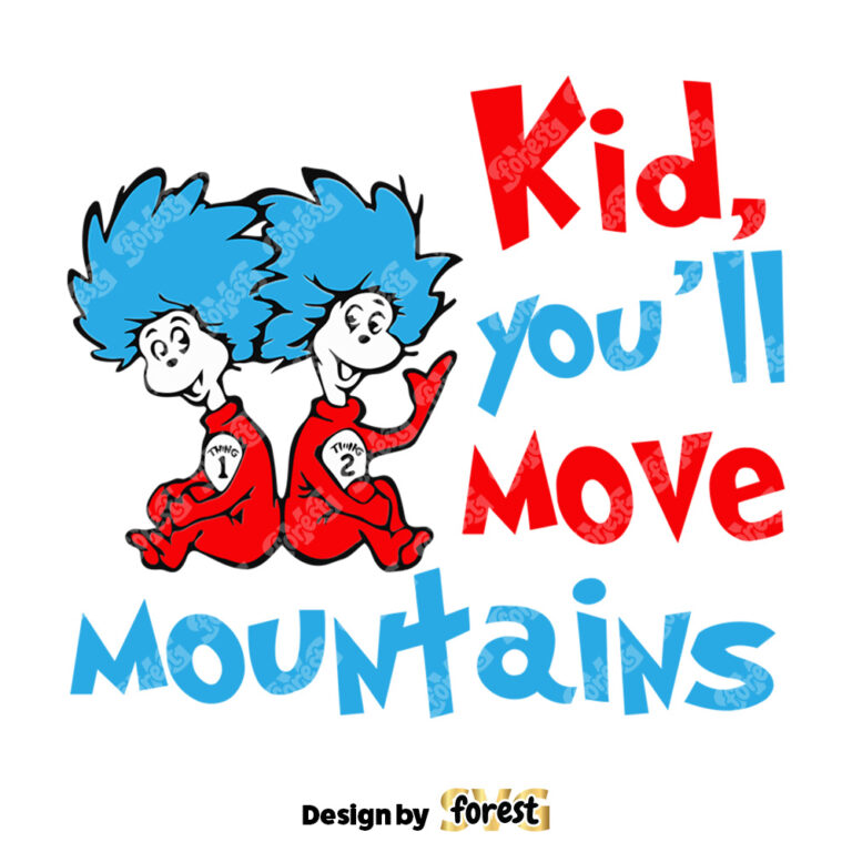 Kid You Will Move Mountains SVG Dr Seuss SVG Dr Seuss Hat 0