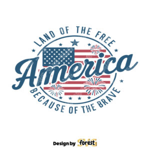 Land Of the Free America Independence Day SVG