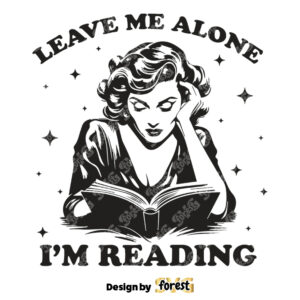 Leave Me Alone IM Reading Book SVG Trendy Bookish SVG Aesthetic SVG Bookish SVG
