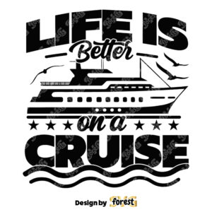 Life Is Better On A Cruise SVG Cruise SVG Summer SVG Vacation SVG