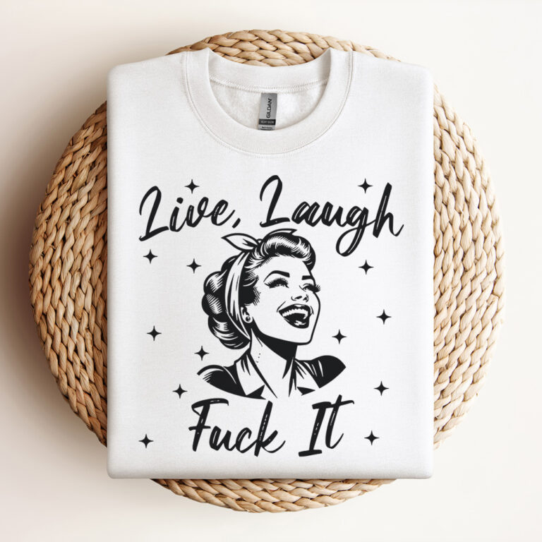 Live Laugh Fuck It SVG Funny SVG Pin Up Girl SVG Vector Art Sarcasm SVG Vintage SVG Design