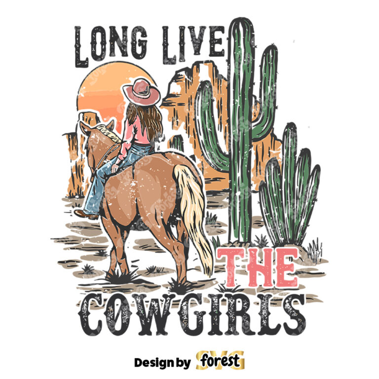 Long Live the Cowgirls SVG Retro Western Design Southern Girl SVG Country Girl Shirt Design