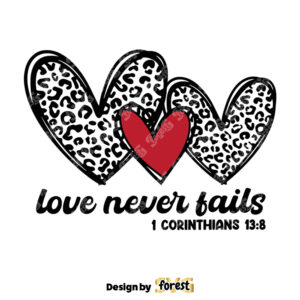 Love Never Fails SVG Bible Verse SVG Scripture SVG Funny Love SVG