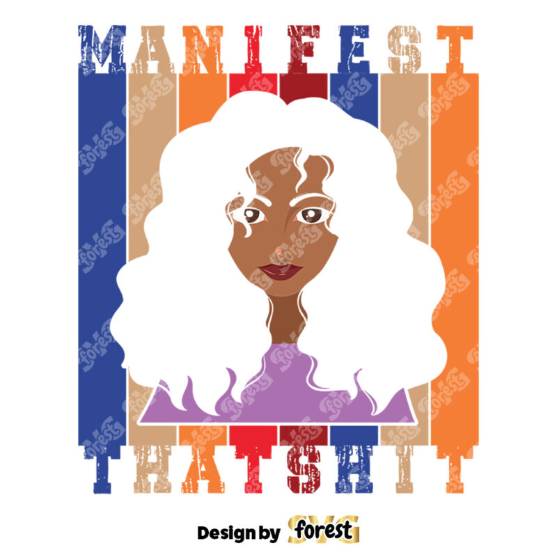 Manifest That Shit Juneteenth Sublimation PNG Free Ish 0
