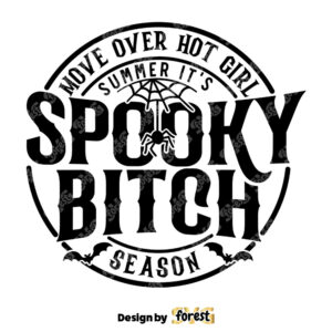 Move Over Hot Girl Summer ItS Spooky Bitch Season SVG Funny Halloween SVG