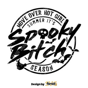 Move Over Hot Girl Summer ItS Spooky Bitch Season SVG Funny Halloween SVG Mom Halloween SVG