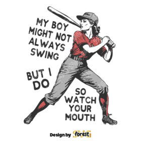 My Boy Might Not Always Swing But Funny Baseball Mom Design Retro Baseball Graphic SVG Baseball Mama Shirt Design