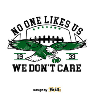 No One Likes Us We Dont Care Eagles Football SVG 0