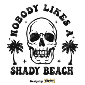 Nobody Likes A Shady Beach SVG Retro SVG Summer SVG Trendy Summer SVG Beach Vacation SVG Beach SVG
