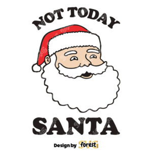 Not Today Santa SVG Santa Claus SVG Santa Face SVG Funny 0