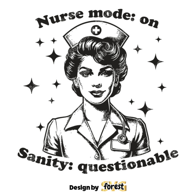 Nurse Mode On Sanity Questionable SVG Nurse SVG Digital Design For T Shirts Stickers Tote Bags Vintage SVG