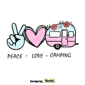 Peace Love Camping SVG Camp Life SVG Camper SVG Camp Shirt Camping SVG Camping Logo SVG 0
