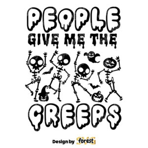 People Give Me the Creeps SVG Halloween SVG Skeleton SVG Halloween Shirt SVG Funny Halloween SVG