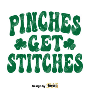 Pinches Get Stitches SVG St Patrick Day SVG Clover SVG Lucky Shamrock SVG St Patrick Day Vector Designs