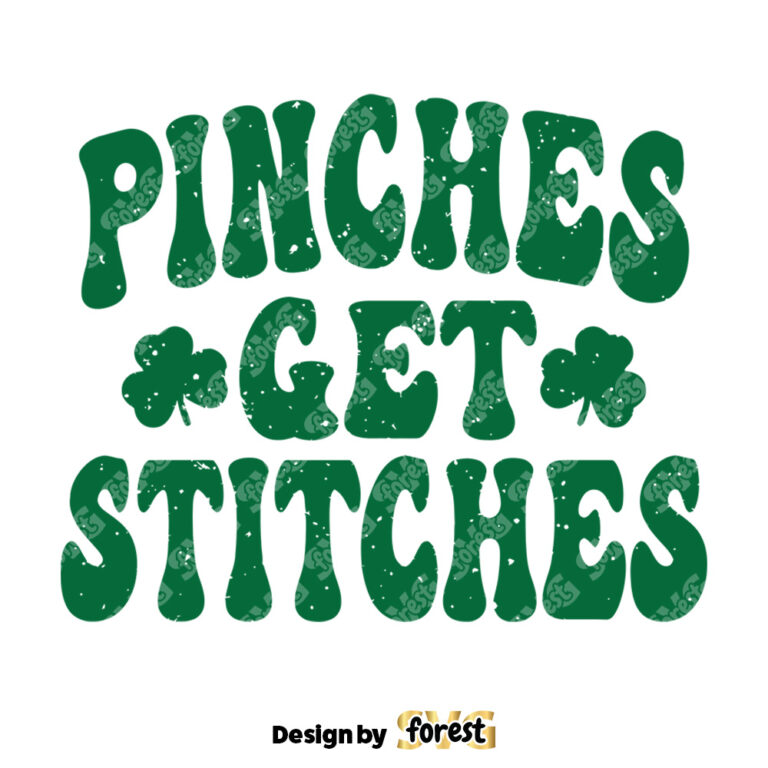 Pinches Get Stitches SVG St Patrick Day SVG Clover SVG Lucky Shamrock SVG St Patrick Day Vector Designs