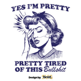Pretty Tired Of this Bs SVG File Trendy Vintage Retro Funny Design For Graphic Tees Tote Bags