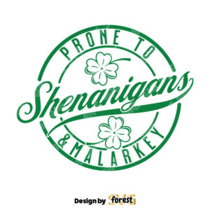 Prone To Shenanigans And Malarkey SVG St Patrick Day SVG Shamrock SVG SVG St Patrick Day Lucky SVG