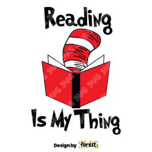 Reading Is My Thing SVG Dr Seuss SVG Thing SVG 0