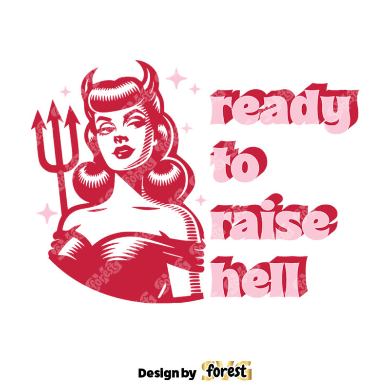 Ready To Raise Hell SVG Halloween Devil SVG Pin Up SVG