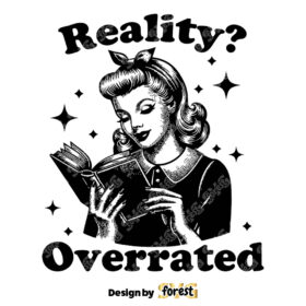 Reality Overrated SVG Trendy Bookish SVG Pin Up Bookish SVG Bookish SVG Vintage SVG