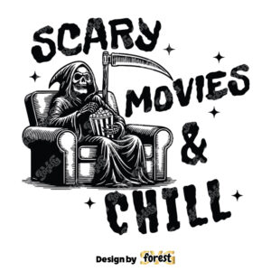 Scary Movies And Chill SVG Halloween SVG Skeleton SVG Grim Reaper SVG Halloween Design For Tshirt Vintage SVG