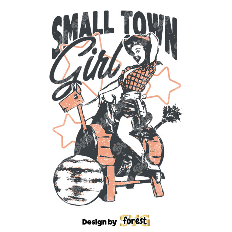 Small Town Girl SVG Retro Cowgirl Design SVG Western Girl Shirt Print