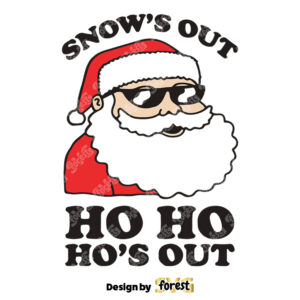 Snows Out Ho Ho Hos Out SVG Santa Claus SVG Funny Christmas 0