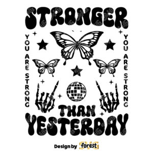 Stronger than Yesterday SVG Motivational Quote SVG Boho Butterfly SVG