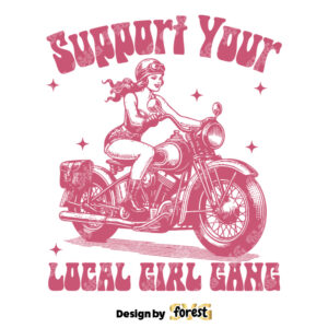 Support Your Local Girl Gang SVG Pin Up Woman Motorbike SVG