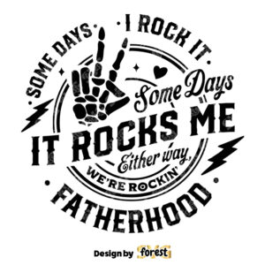 Surviving Fatherhood SVG Some Days I Rock It Some Days It Rocks Me SVG Fatherhood Mode SVG Fatherhood SVG