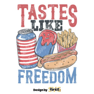 Tastes Like Freedom SVG 4th Of July SVG Independence Day Shirt SVG Funny Fourth Of July SVG