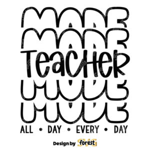 Teacher Mode SVG Teacher Shirt SVG Teacher Life SVG Teaching Mode Teacher SVG Files