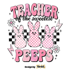 Teacher Of Sweetest Peeps SVG Teacher SVG Easter SVG Easter Bunny SVG Retro Easter SVG
