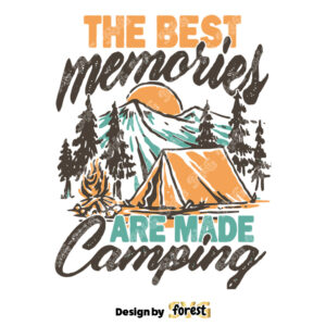 The Best Memories Are Made Camping SVG Camping Shirt Design SVG Camping Vector SVG