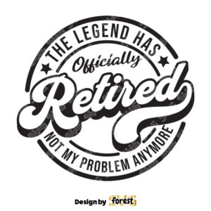 The Legend Has Officially Retired SVG Retirement SVG Retirement Shirt SVG
