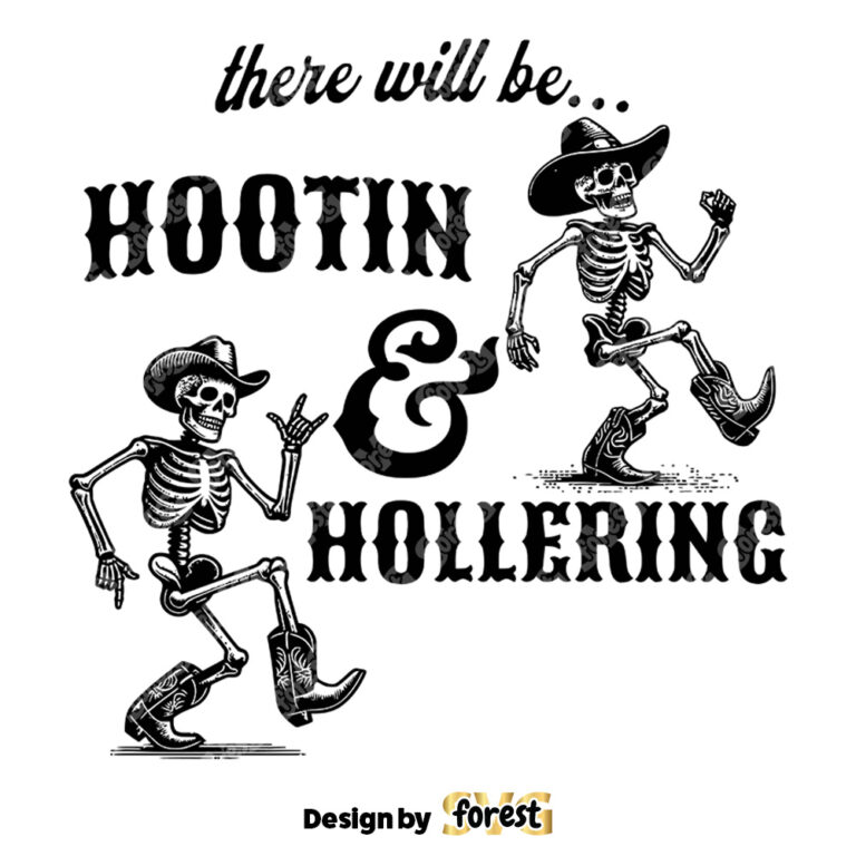 There Will Be Hootin And Hollering SVG Cut File Skeleton Cowboy SVG Cowboy Western SVG Vintage SVG