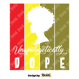 Unapolohetically Dope Juneteenth Sublimation PNG Free Ish Black History SVG 0