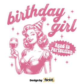 Vintage Birthday Girl SVG Wine Vintage SVG Vector Art Design For T Shirts Tote Bags Celebrations Vintage SVG