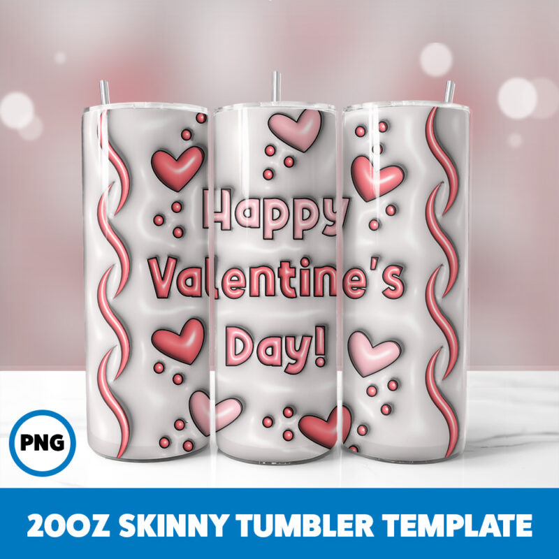 3D Inflated Valentine 247 20oz Skinny Tumbler Sublimation Design