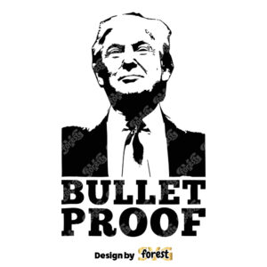 Bullet Proof Trump SVG PNG Trump Shooter President 2024 SVG