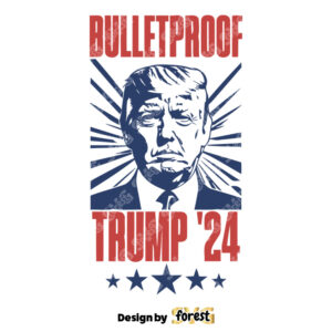 Bulletproof Trump 2024 Shirt Donald Trump Shirt Trump 2024 Election Shirt