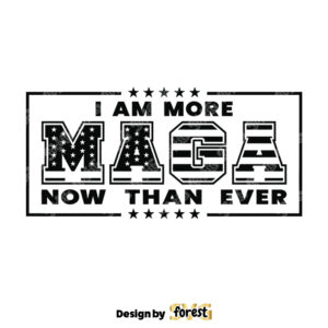 I Am More MAGA Now Than Ever SVG MAGA SVG Trump Felon SVG Trump 2024 SVG