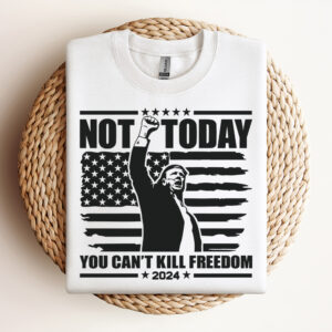 Not Today You Cant Kill Freedom SVG Trump Fight SVG Trump Shooting SVG Design