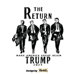 The Return Make America Great Again Trump 2024 SVG Donald Trump SVG