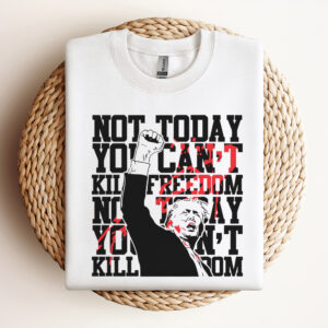 Trump Assassination SVG Not Today You Cant Kill Freedom SVG Trump President PNG Design