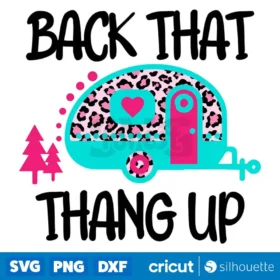 Back That Thang Up Png Camping Png Digital Download Svg