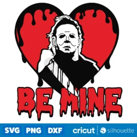 Be Mine Michael Myer Digital Download Svg