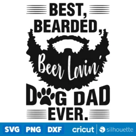 Best Bearded Beer Lovin Dog Dad Ever Svg Fathers Day Svg