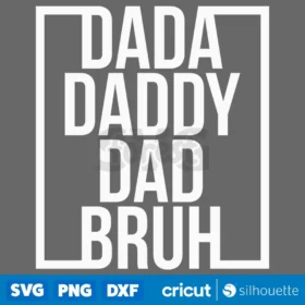 Dada Daddy Dad Bruh Svg Fathers Day T Shirt Digital Designs Svg Cut Files Cricut Instant Download